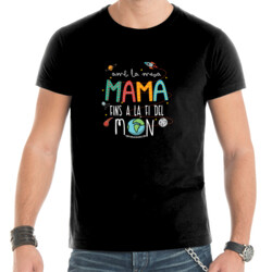 "AMB LA MEVA MAMA FINS A LA FI DEL MÓN" Samarreta home m/curta
