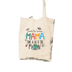 "AMB LA MEVA MAMA FINS A LA FI DEL MÓN" Borsa TOTE cotó