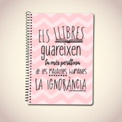 "ELS LLIBRES GUAREIXEN LA IGNORÀNCIA" Llibreta A5