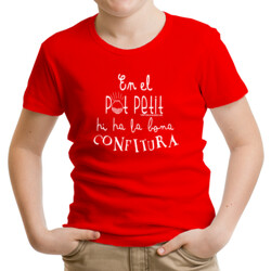 "EN EL POT PETIT, HI HA LA BONA CONFITURA" Samarreta NENS/NENES m/curta