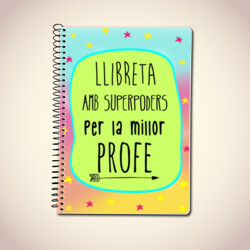 "LLIBRETA AMB SUPERPODERS PER LA MILLOR PROFE" Llibreta A5