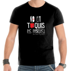 "NO EM TOQUIS ELS PEBROTS" Samarreta Home m/curta