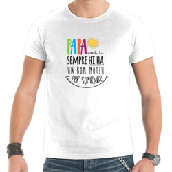 "PAPA, AMB TU SEMPRE HI HA UN BON MOTIU PER SOMRIURE" Samarreta Home m/curta