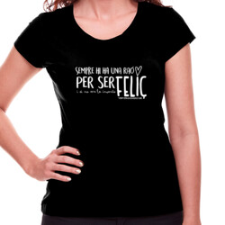 "RAÓ PER SER FELIÇ " Samarreta Dona M/CURTA