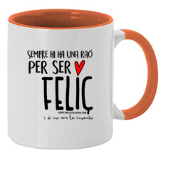 "RAÓ PER SER FELIÇ " Tassa color interior