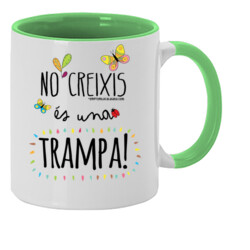 "NO CREIXIS, ÉS UNA TRAMPA" Tassa color interior