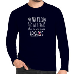 "JO NO PLORO, SOC AL.LÈRGIC" Samarreta Home m/llarga