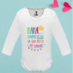 "MAMA AMB TU SEMPRE HI HA UN BON MOTIU PER SOMRIURE" body nadó màniga llarga