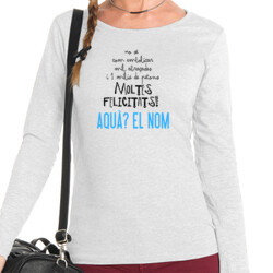 "MOLTES FELICITATS" Samarreta PERSONALITZABLE dona m/llarga