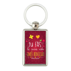 "TU FAS LA MEVA VIDA MÉS BONICA" Clauer rectangular metàl·lic