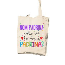 "VOLS SER LA MEVA PADRINA amb nom personalitzat" Bossa cotó tote