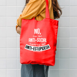 "NO SOC ANTI-SOCIAL, NOMÉS SOC ANTI-ESTUPIDESA" Bossa TOTE cotó