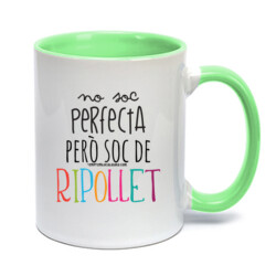 "NO SOC PERFECTA PERÒ SOC DE RIPOLLET" Tassa color