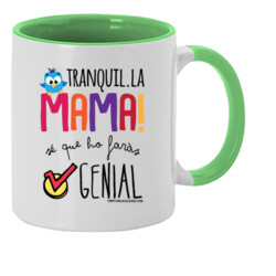 "TRANQUIL.LA MAMA, SÉ QUE HO FARÀS GENIAL" Tassa color interior