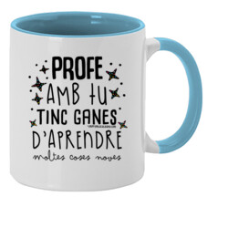 "PROFE, AMB TU TINC GANES D'APRENDRE" Tassa color interior