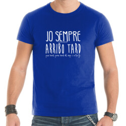 "JO SEMPRE ARRIBO TARD" Samarreta home colors foscos