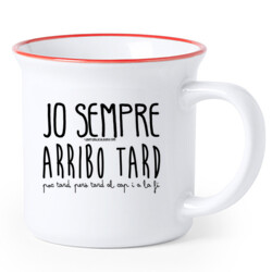 "JO SEMPRE ARRIBO TARD" Tassa vintage ceràmica