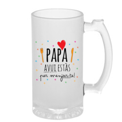 "PAPA, AVUI ESTÀS PER MENJAR-TE" Gerra vidre cervesa