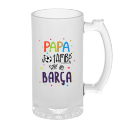 "PAPA, JO TAMBÉ SERÉ DEL BARÇA" Gerra cervesa de vidre