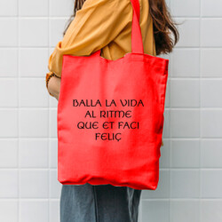 "BALLA LA VIDA AL RITME QUE ET FACI FELIÇ" Bossa personalitzada