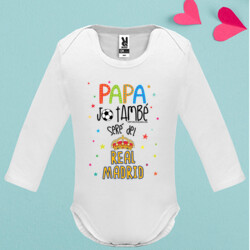 "PAPA JO TAMBÉ SERÉ DEL REAL MADRID" Body m/llarga