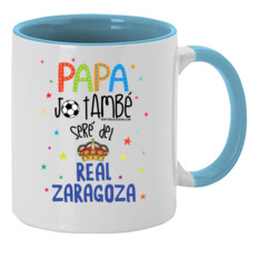 "PAPA JO TAMBÉ SERÉ DEL REAL ZARAGOZA" Tassa color interior