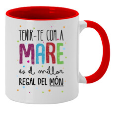 "TENIR-TE COM A MARE ÉS EL MILLOR REGAL DEL MÓN" Tassa color