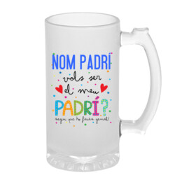 "VOLS SER EL MEU PADRÍ amb nom personalitzat" Gerra cervesa vidre