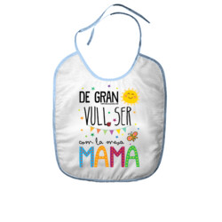 "DE GRAN VULL SER COM LA MEVA MAMA" Pitet nadó