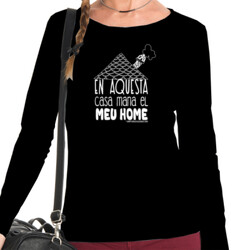 "MANA MEU HOME" Samarreta Dona m/llarga