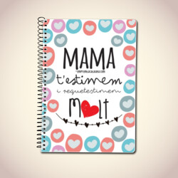 "MAMA T'ESTIMEM I REQUETESTIMEM MOLT"  Llibreta A5