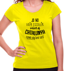 "JO NO VAIG ESCOLLIR NÈIXER A CATALUNYA" Samarreta Dona M/CURTA