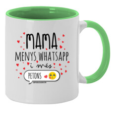 "MAMA, MENYS WHATSAPP I MÉS PETONS" Tassa color interior