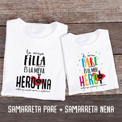 "LA MEVA FILLA ÉS LA MEVA HEROÏNA - EL MEU PARE ÉS EL MEU HEROI" Pack 2 samarretes